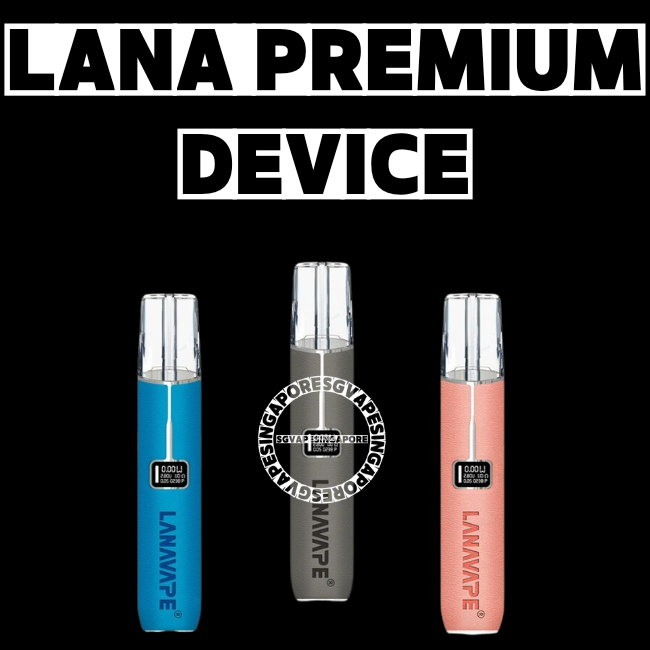 Lana Premium Device - Sg Vape Singapore