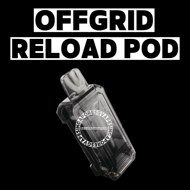Offgrid Reload Unplug Pod - Sg Vape Shop Singapore Delivery
